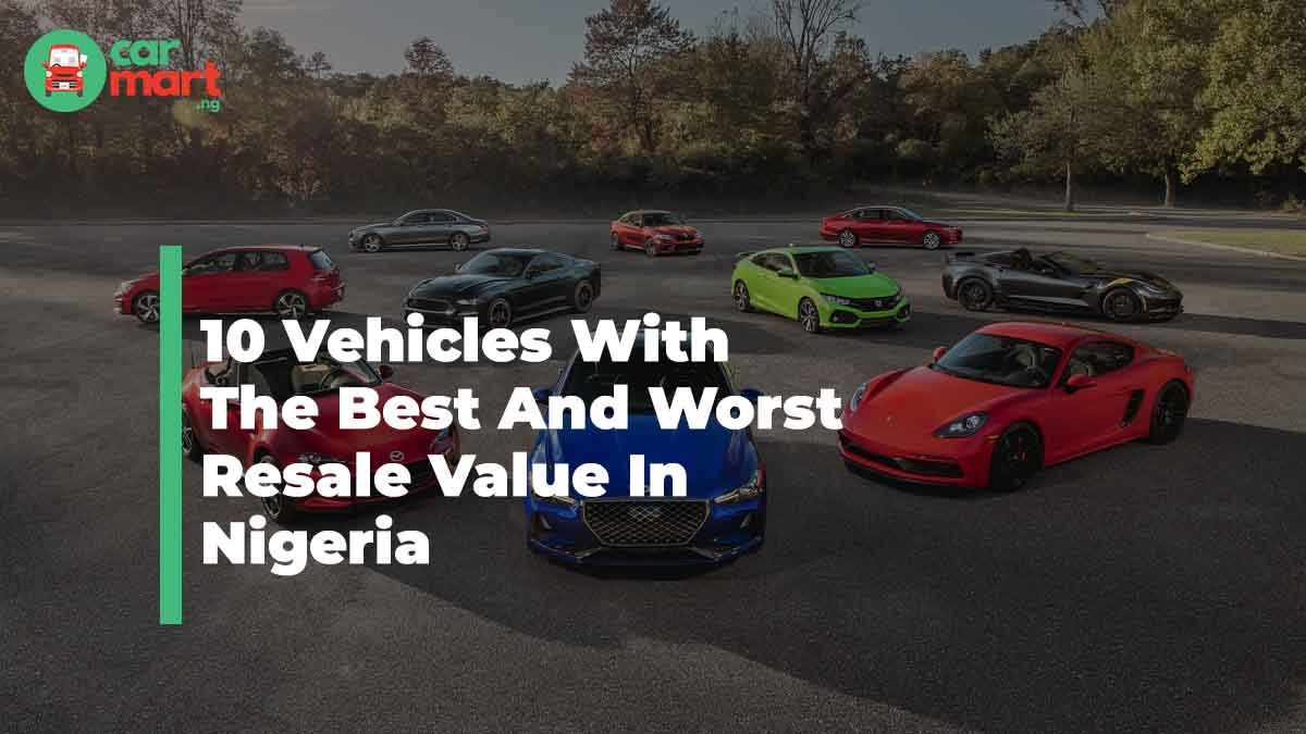 10 Vehicles With The Best And Worst Resale Value In Nigeria