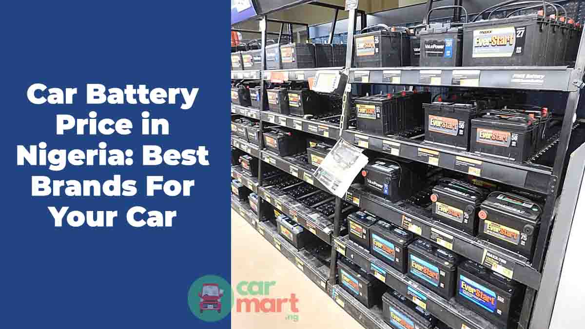 Car battery price in Nigeria Best brands for your car