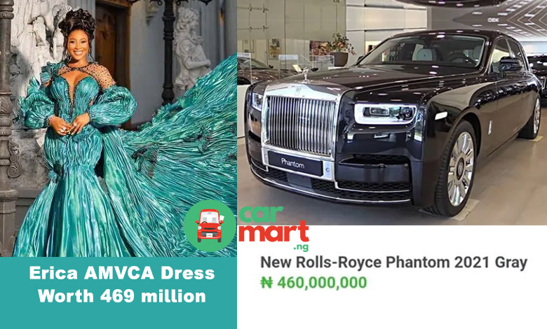 Erica AMVCA Dress Worth 469 million, 2021 Rolls-Royce Phantom for 460 million, Pick one