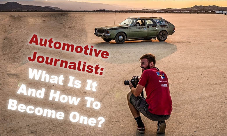 Automotive Journalist - What Is It And How To Become One