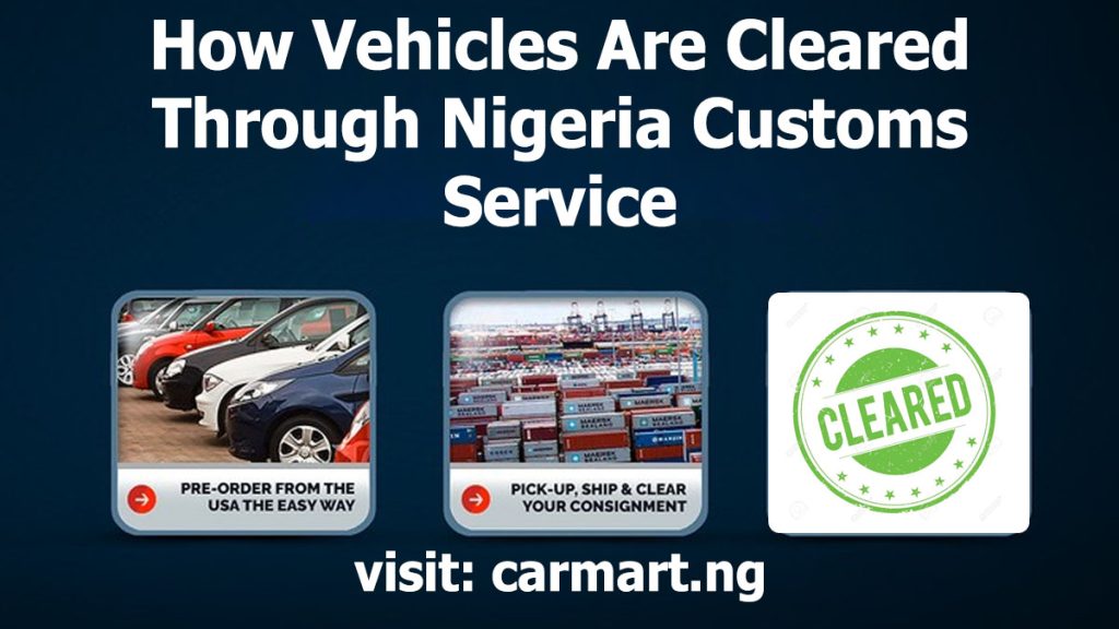 The Process On How Vehicles Are Cleared Through Nigeria Customs Service