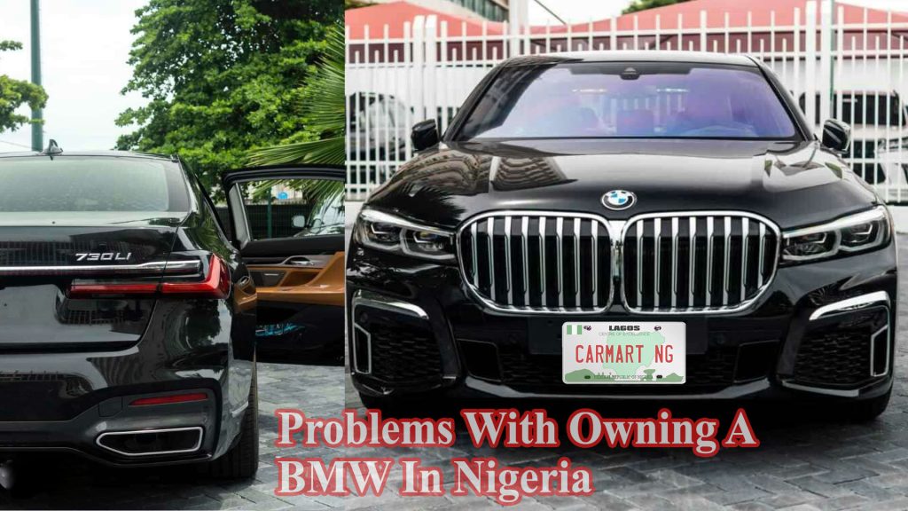 Problems With Owning A BMW In Nigeria