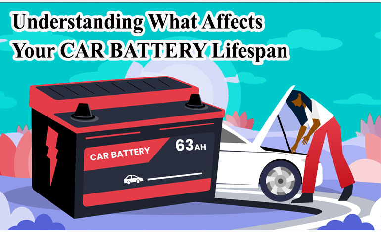 Understanding What Affects Your CAR BATTERY Lifespan