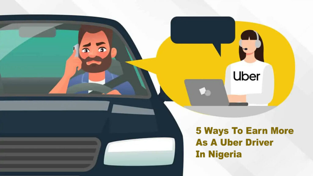 5 Ways To Earn More As A Uber Driver In Nigeria