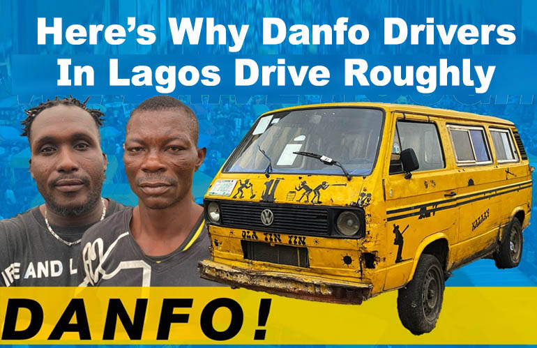 Here’s Why Danfo Drivers In Lagos Drive Roughly