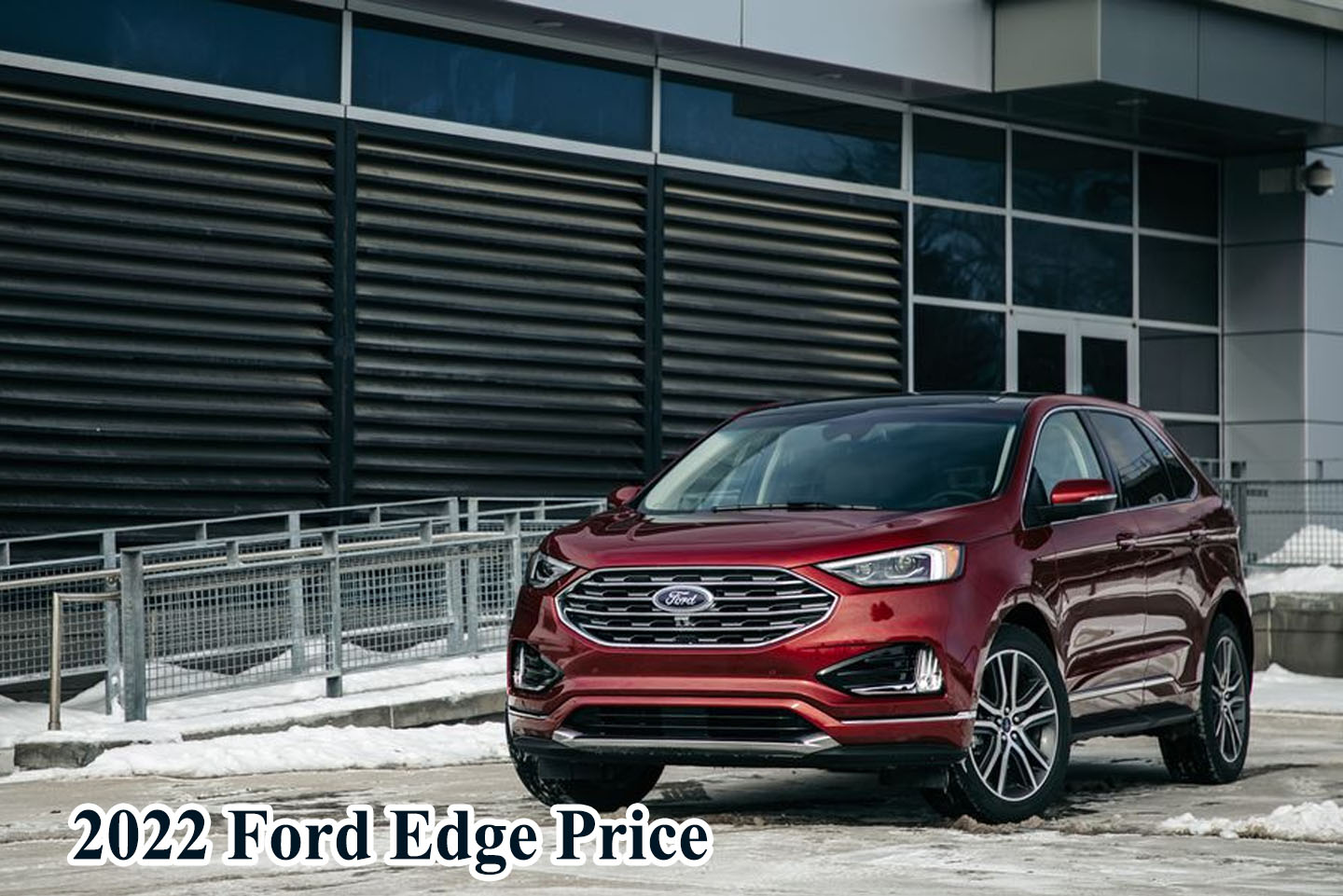 2022 Ford Edge Price, Specifications,  Review, Release Date