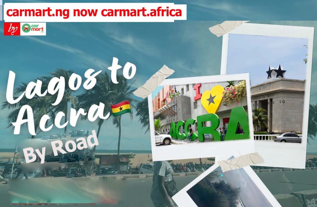 Travelling from Lagos to Ghana by Road is now Easy when you use this step